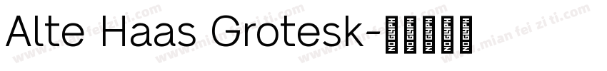 Alte Haas Grotesk字体转换